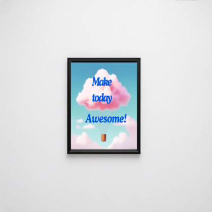 make today awesome print
